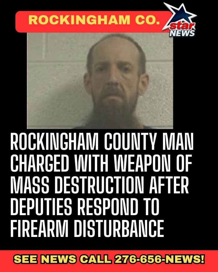 Rockingham County Man Charged With Weapon of Mass Destruction After Deputies Respond to...